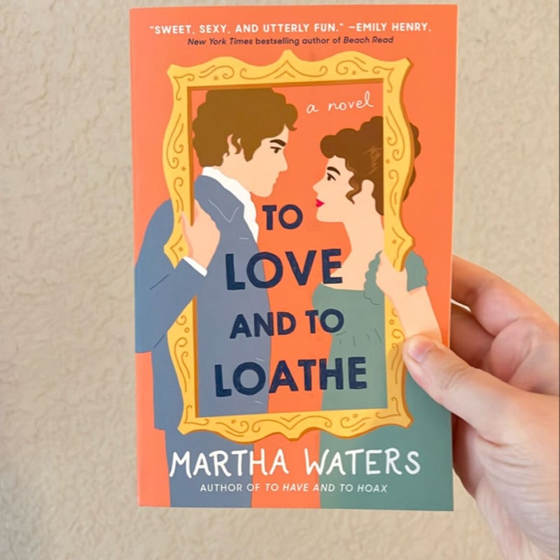 To Love and to Loathe