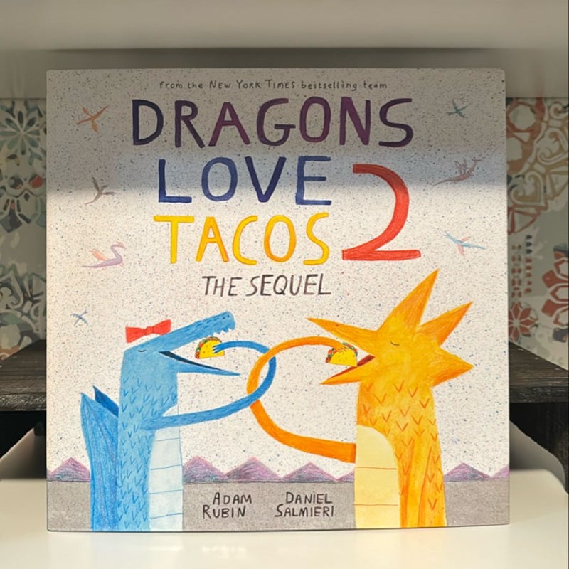 Dragons Love Tacos 2: the Sequel