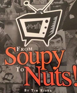 From Soupy to Nuts