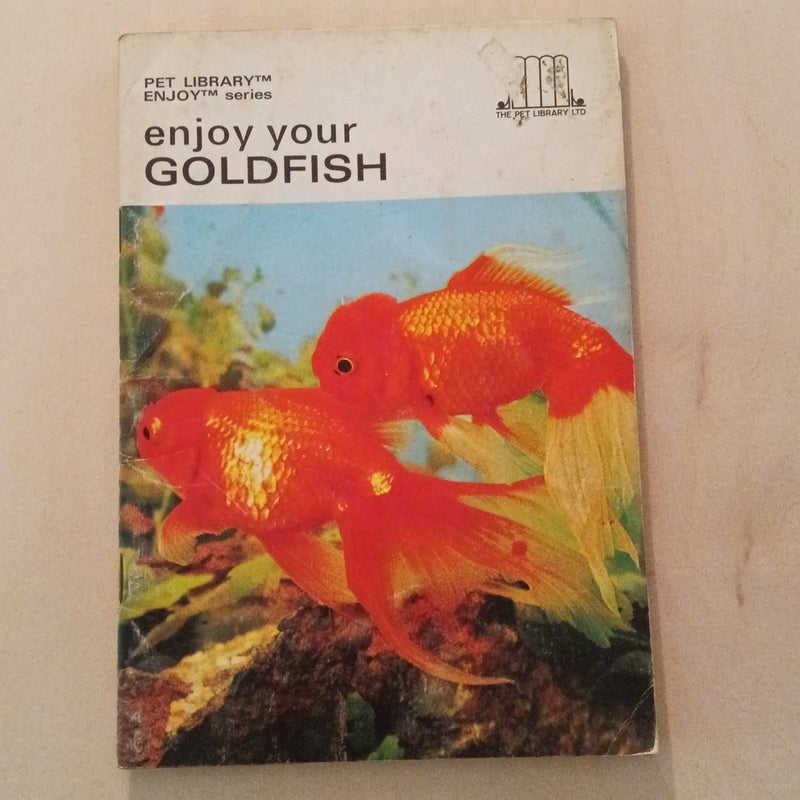 Enjoy Your Goldfish 