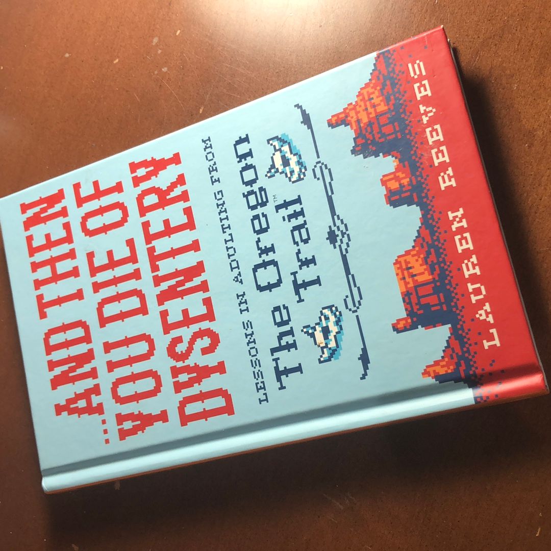 ... and Then You Die of Dysentery