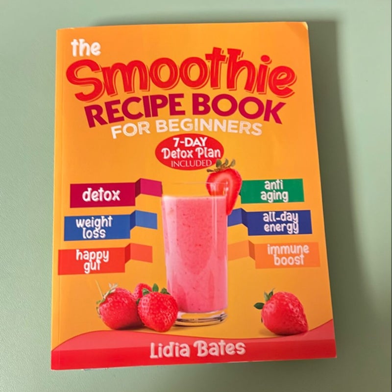 The Smoothie Recipe Book for Beginners