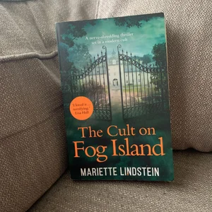 The Cult on Fog Island: a Terrifying Thriller Set in a Modern-Day Cult (Fog Island Trilogy, Book 1)