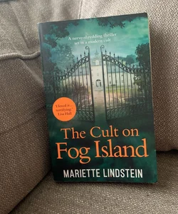 The Cult on Fog Island: a Terrifying Thriller Set in a Modern-Day Cult (Fog Island Trilogy, Book 1)