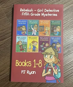 Rebekah - Girl Detective Fifth Grade Mysteries Books 1-8