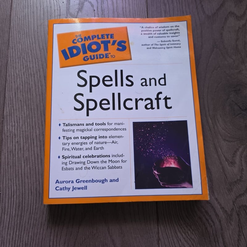 Complete Idiot's Guide to Spells and Spellcraft