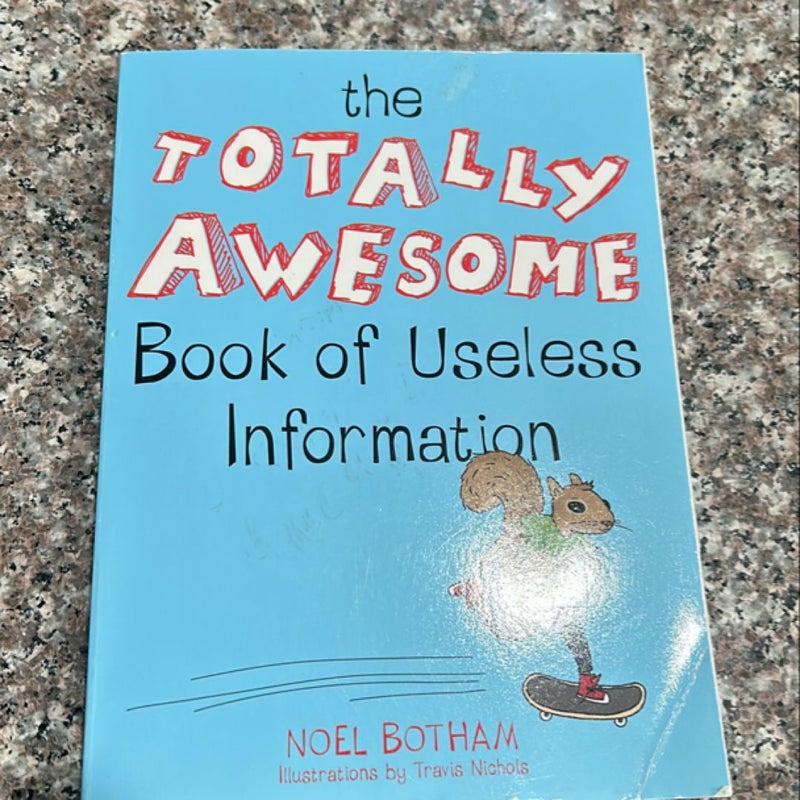 The totally Awesome book of usless information