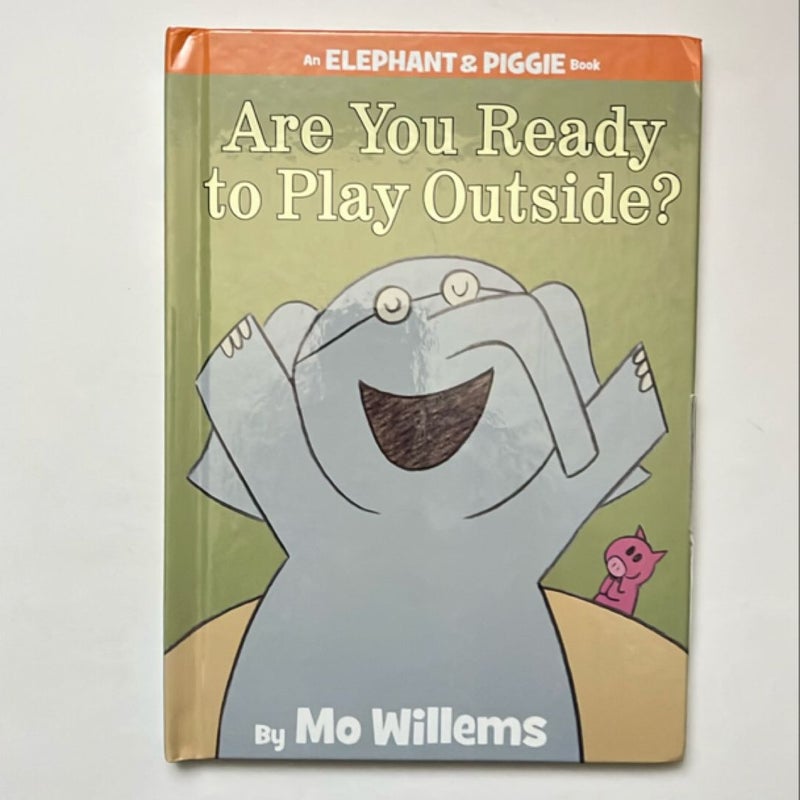 Are You Ready to Play Outside? (an Elephant and Piggie Book)