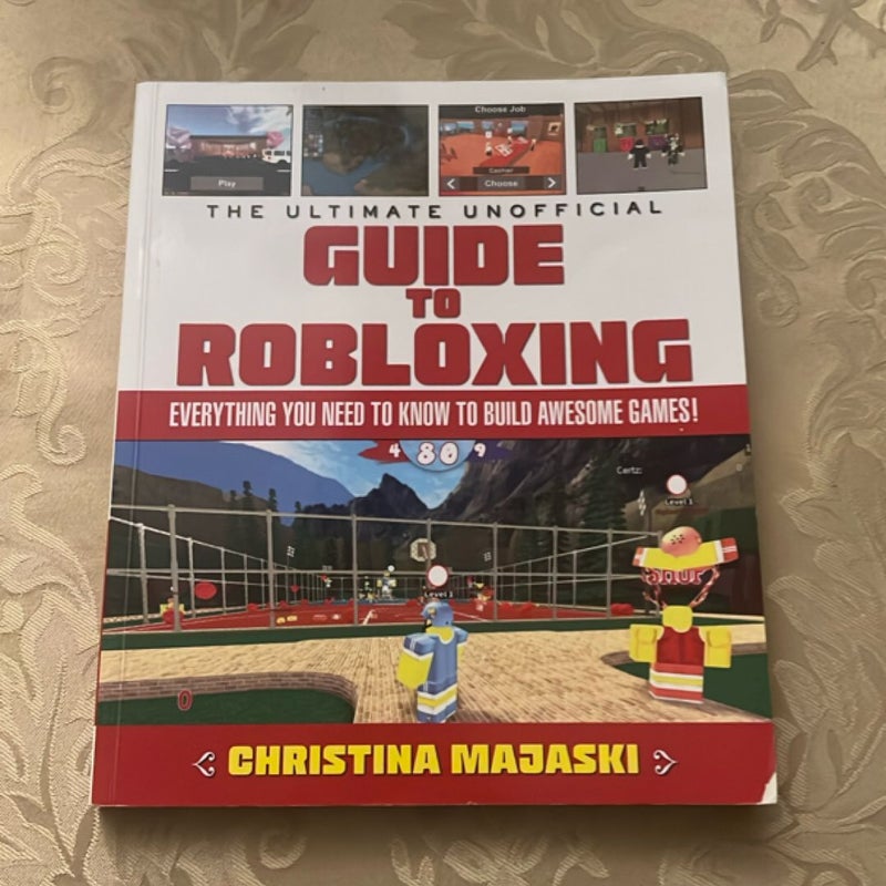 The Ultimate Unofficial Guide to Robloxing