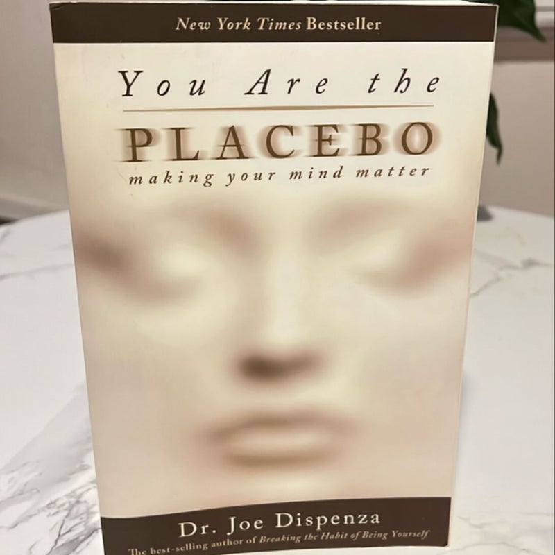 You Are the Placebo