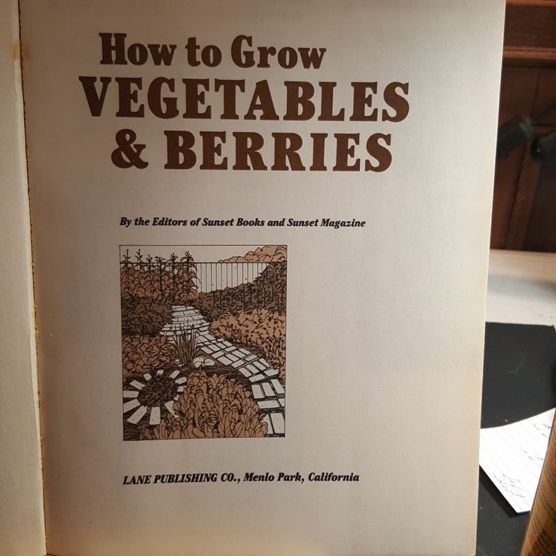 How to grow vegetables and berries