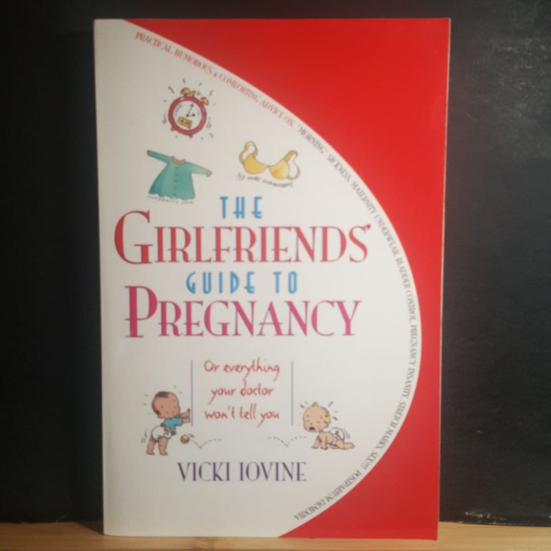 The Girlfriends' Guide to Pregnancy