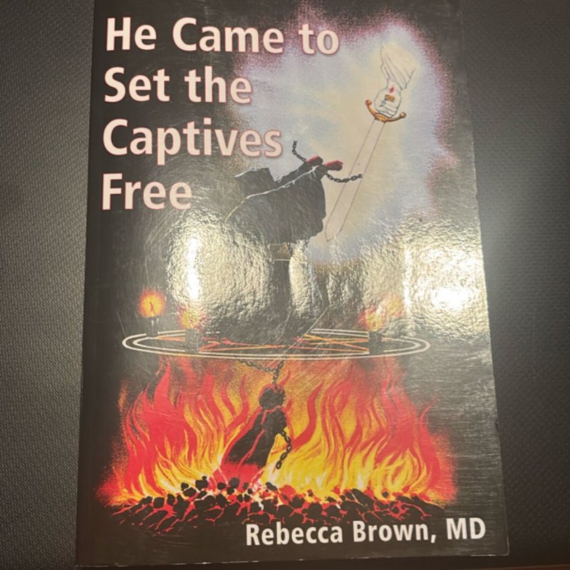 He Came to Set the Captives Free by Rebecca Brown