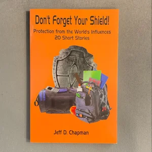 Don't Forget Your Shield!