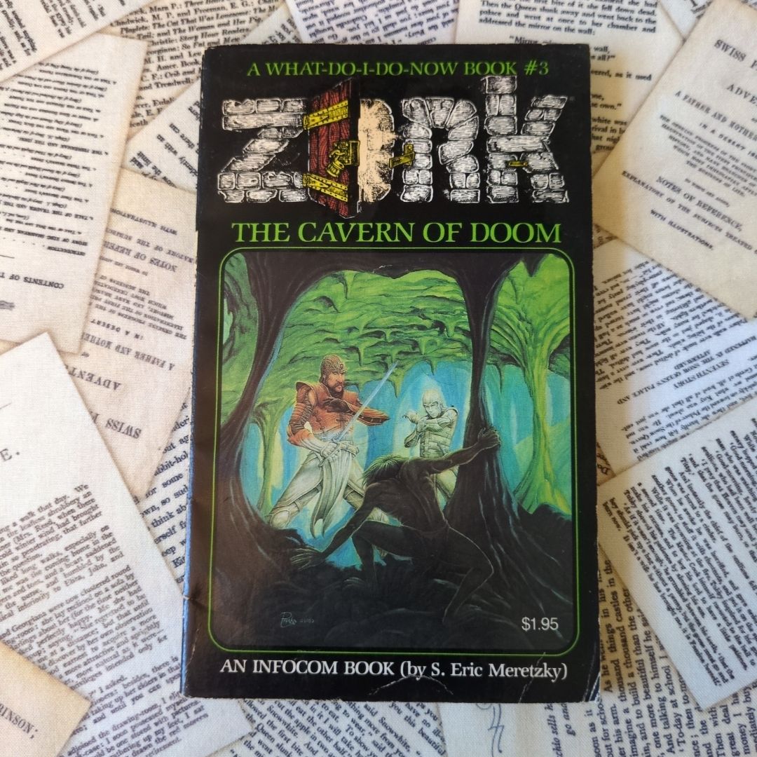 Zork: The Cavern of Doom (A What-Do-I-Do-Now Book #3)