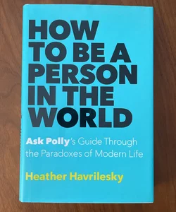 How to Be a Person in the World