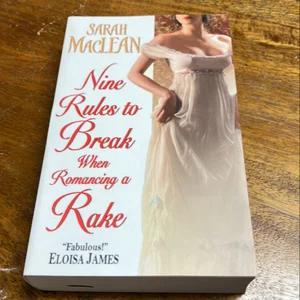 Nine Rules to Break When Romancing a Rake