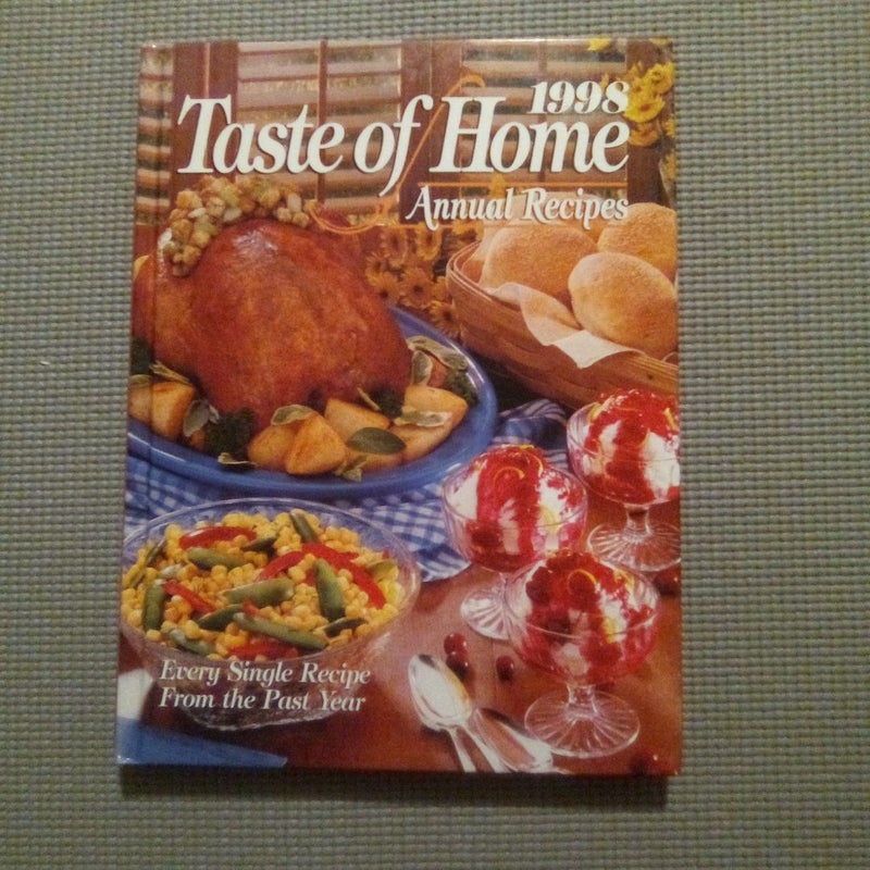Pillsbury Annual Recipes 2007, Annual Recipes 1999, 1998 Taste of Home Annual Recipes