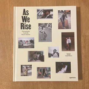 As We Rise: Photography from the Black Atlantic