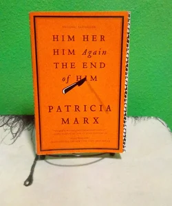 First Scribner Trade Edition - Him Her Him Again the End of Him