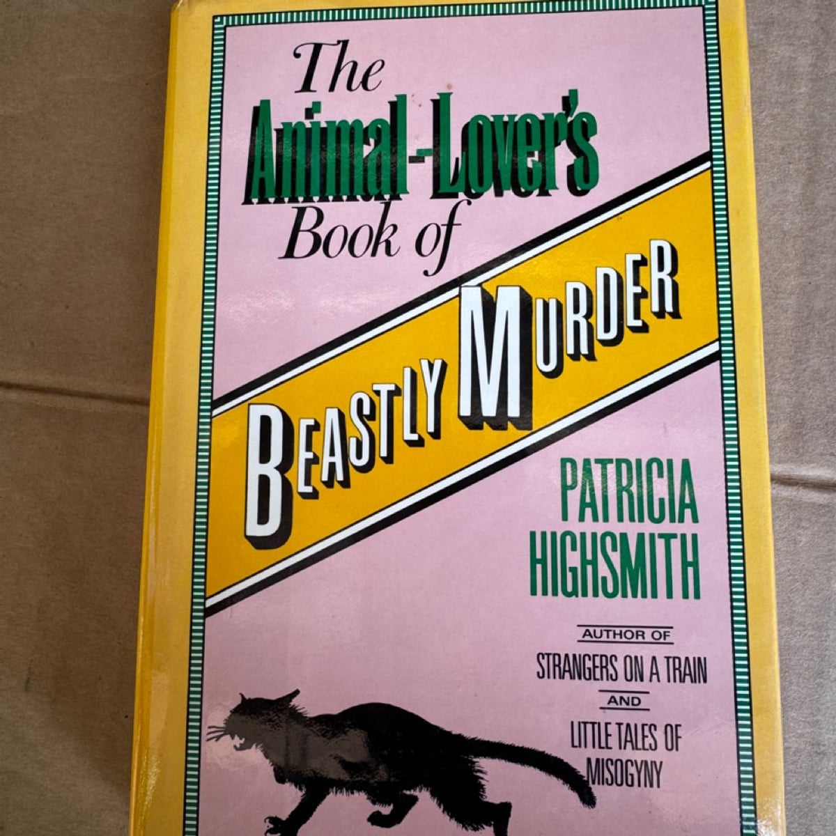 The animal-lover's book of beastly murder by Patricia Highsmith ...