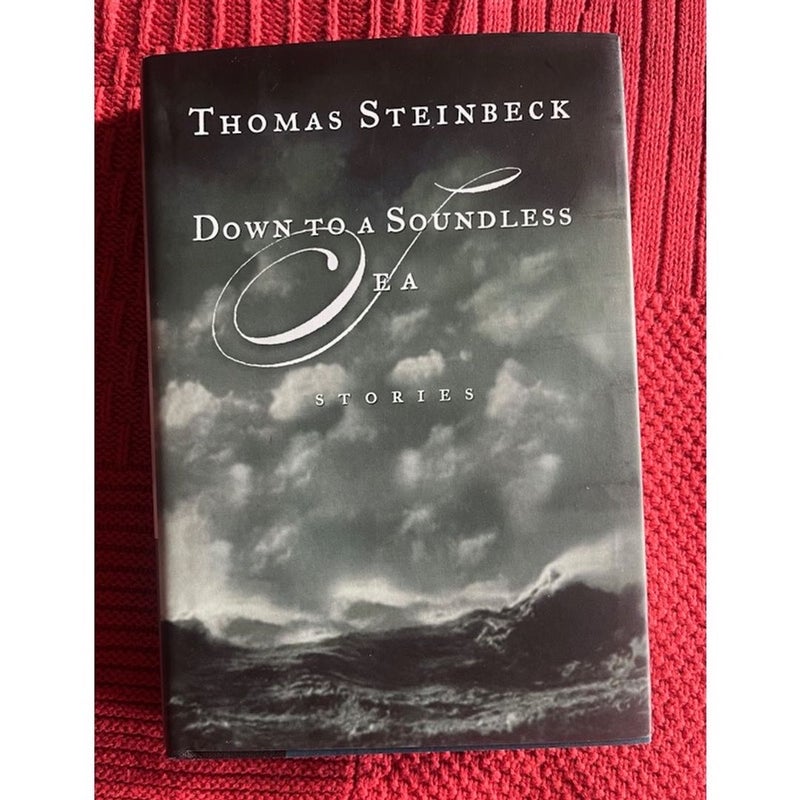 Thomas Steinbeck Down to a Soundless Sea SIGNED Special First Edition from Steinbeck Center Collection, Salinas California