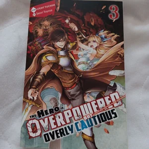 The Hero Is Overpowered but Overly Cautious, Vol. 3 (light Novel)