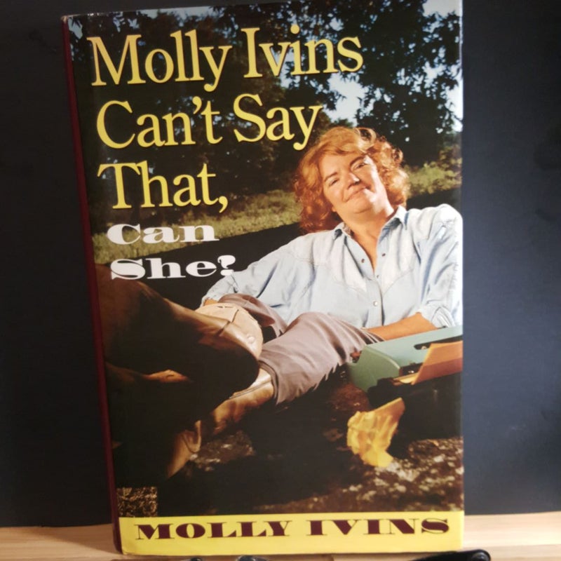 Molly Ivins Can't Say That, Can She?