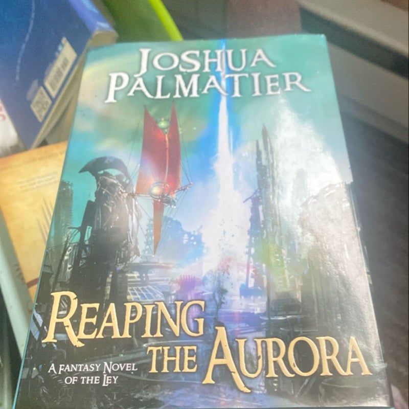 Reaping the Aurora