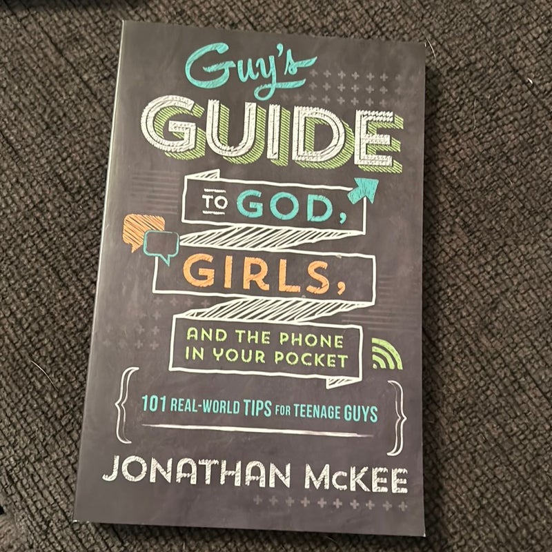 The Guy's Guide to God, Girls, and the Phone in Your Pocket