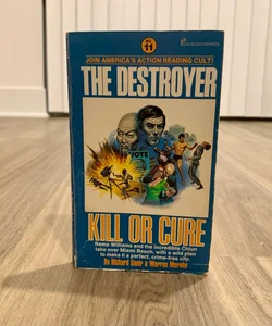 Kill Or Cure (The Destroyer #11) 