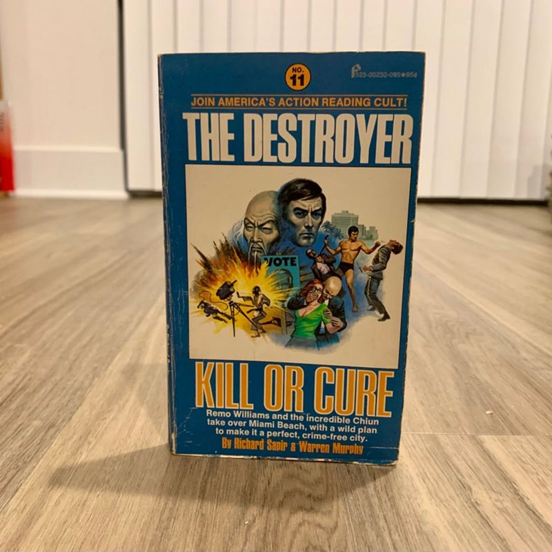 Kill Or Cure (The Destroyer #11) 