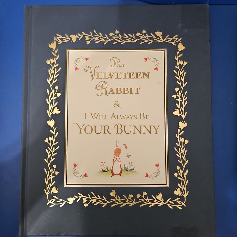 The Velveteen Rabbit & I Will Always Be Your Bunny: Classic Stories of ...