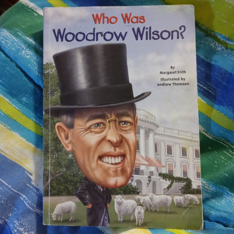 Who Was Woodrow Wilson?