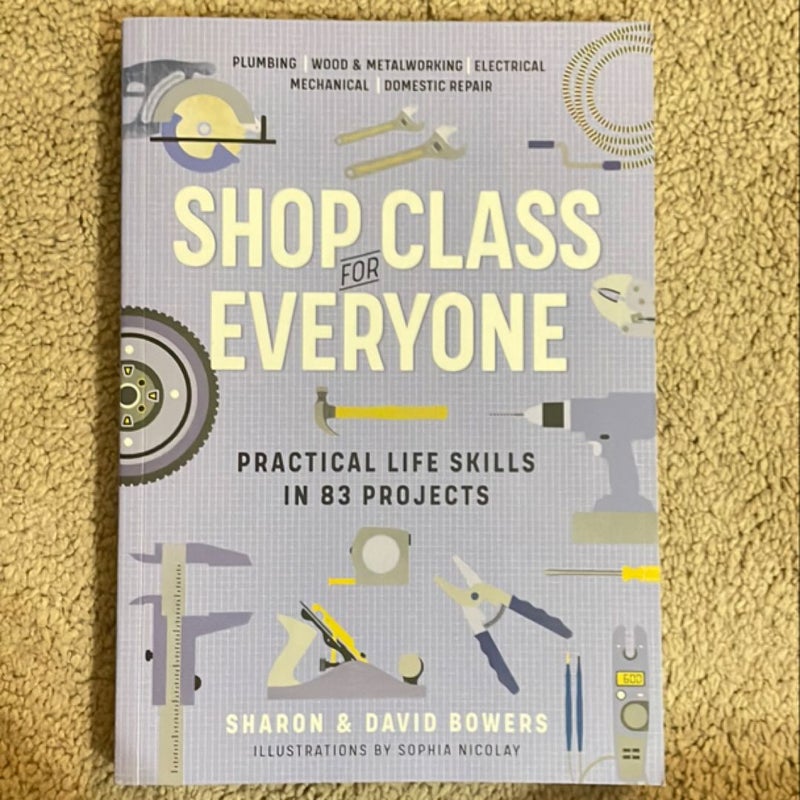 Shop Class for Everyone: Practical Life Skills in 83 Projects