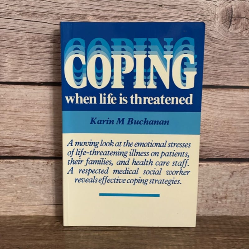 Coping when life is threatened