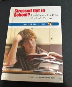 Stressed Out in School?