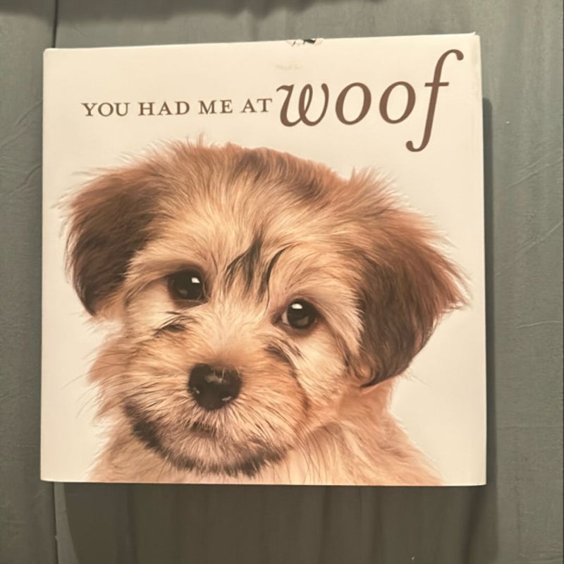 You Had Me at Woof