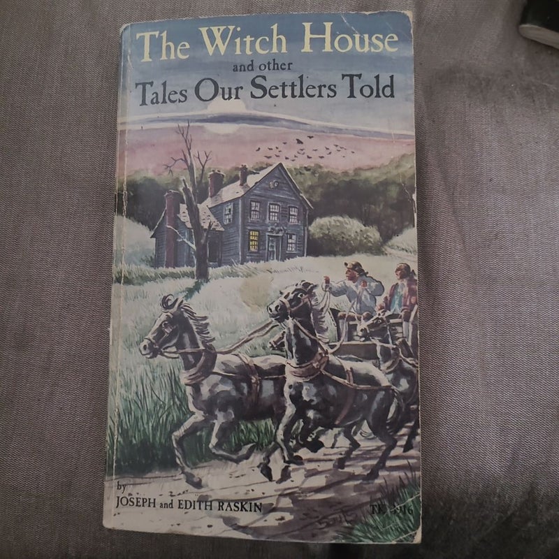 The Witch House and Other Tales Our Settlers Told