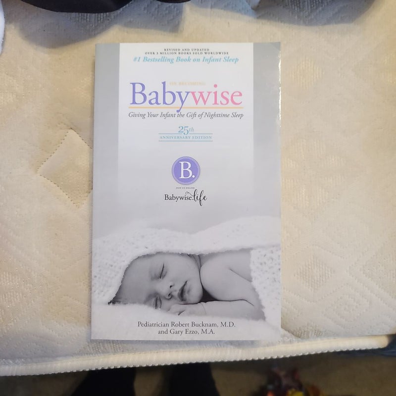 On Becoming Baby Wise - 25th Anniversary Edition