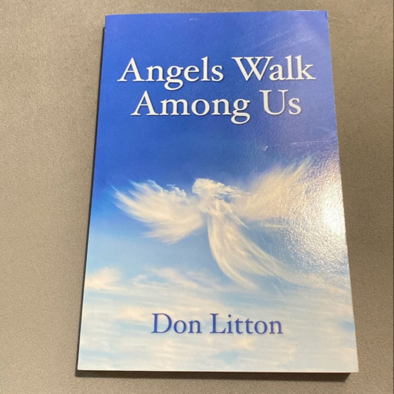 Angels Walk among Us
