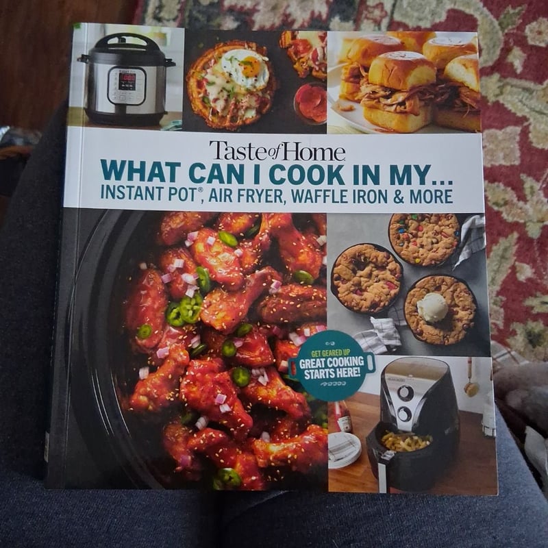 Taste of Home What Can I Cook in My Instant Pot, Air Fryer, Waffle Iron... ?