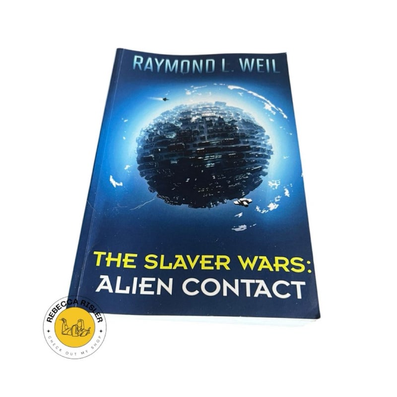 The Slaver Wars: Alien Contact: (The Slaver Wars Book Two) 