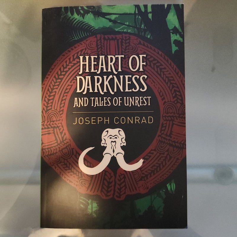 Heart of Darkness and Tales of Unrest