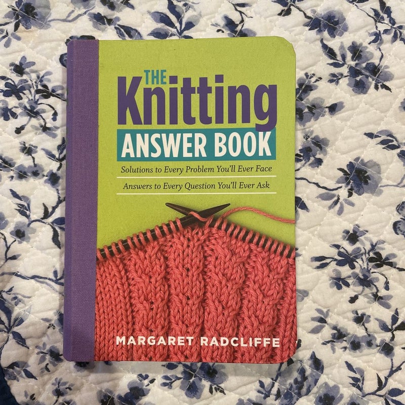 The Knitting Answer Book