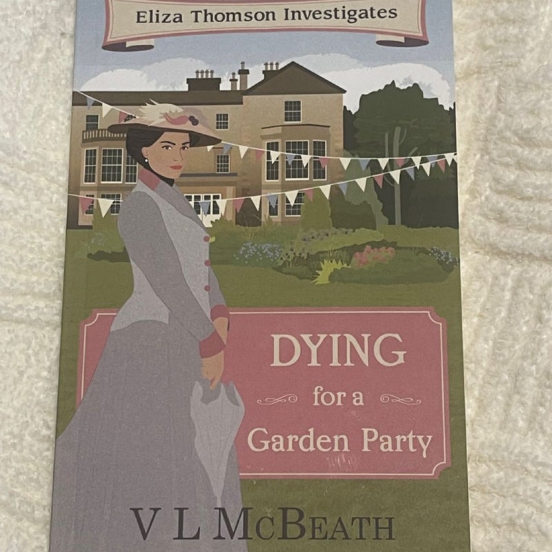 Dying for a Garden Party: An Eliza Thomson Investigates Murder Mystery VL MCBeth