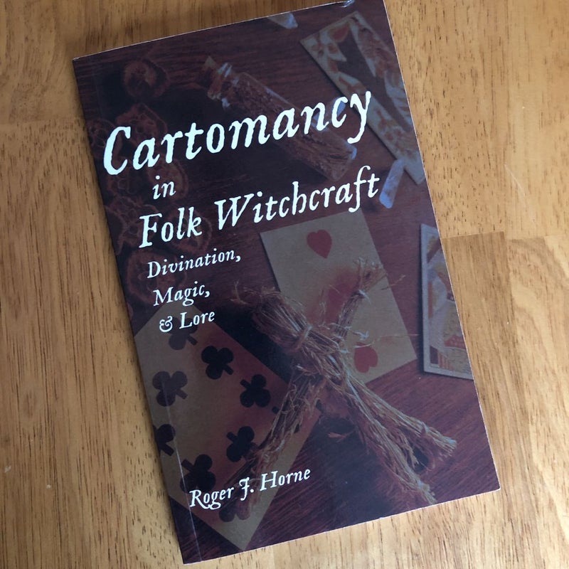 Cartomancy in Folk Witchcraft: Divination, Magic, and Lore