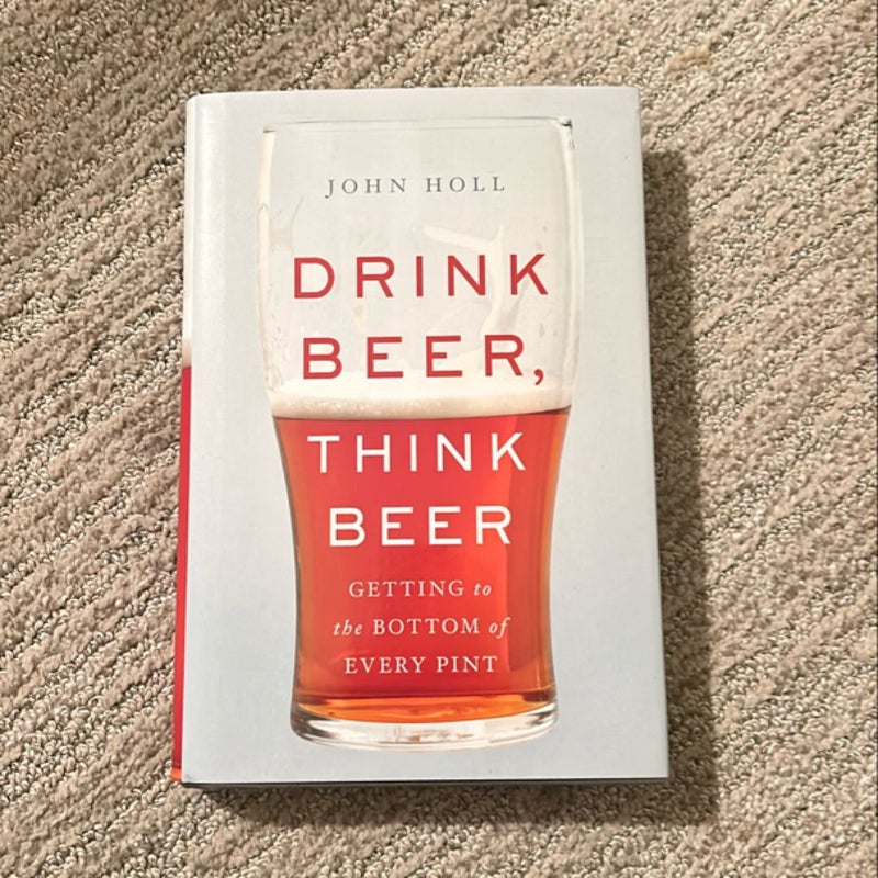 Drink Beer, Think Beer