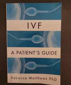 IVF: A Patient's Guide 