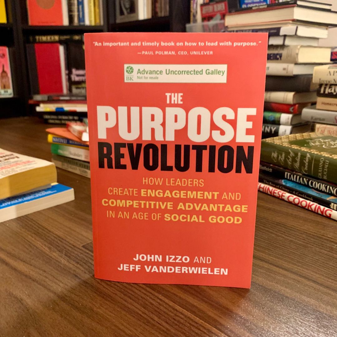  The Purpose Revolution: How Leaders Create Engagement